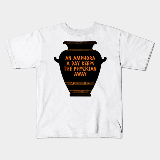 Ancient Greece Red Figure Vase An Amphora A Day Keeps The Physician Away Greek Wine Kids T-Shirt by LegitHooligan